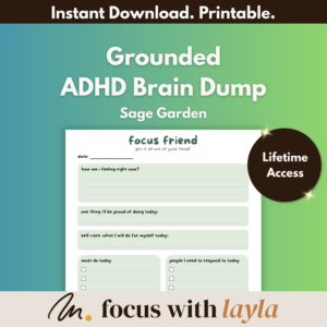 Focus Friend™ - ADHD Brain Dump - Sage Garden